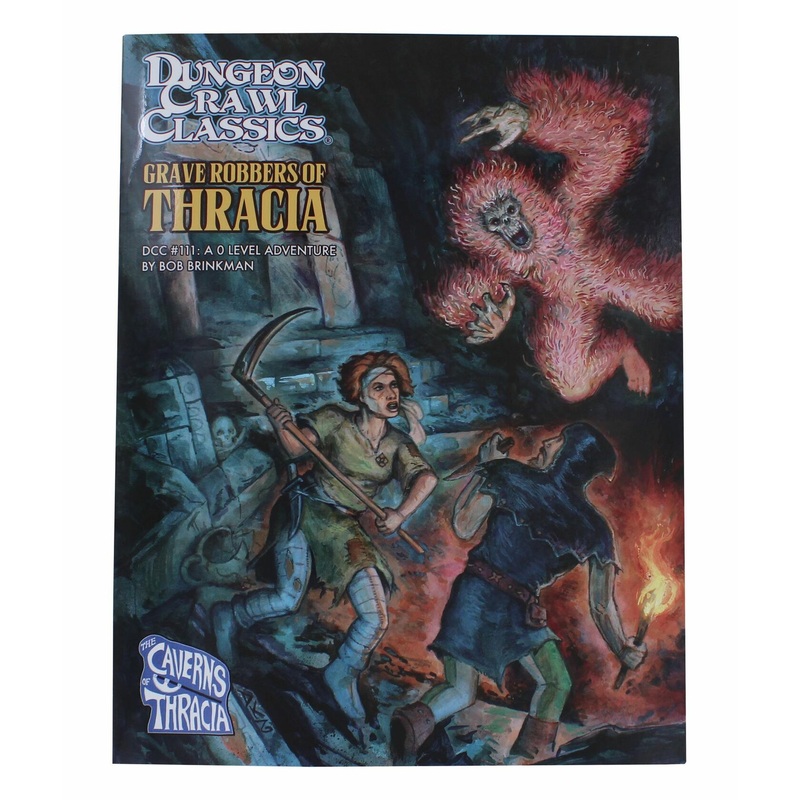 Dungeon Crawl Classics #111: Grave Robbers of Thracia