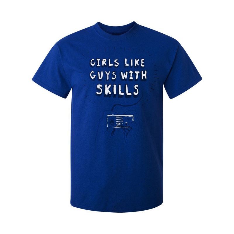 Girls Like Guys With Skills T-Shirt