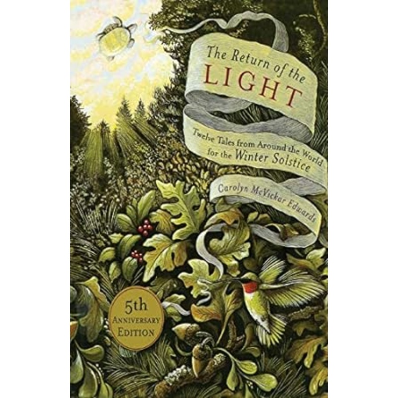 THE RETURN OF THE LIGHT: 12 TALES FROM AROUND THE WORLD FOR THE WINTER SOLSTICE BY CAROLYN MCVIVKAR EDWARDS