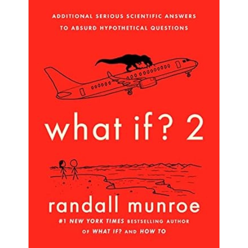 WHAT IF 2 BY RANDALL MUNROE