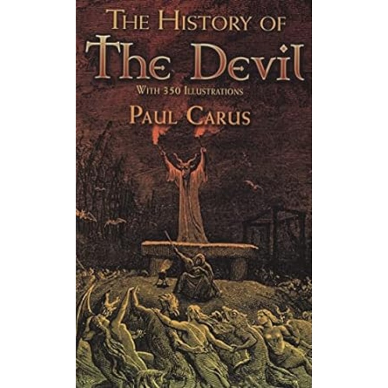 THE HISTORY OF THE DEVIL BY PAUL CARUS (ILLUSTRATED)