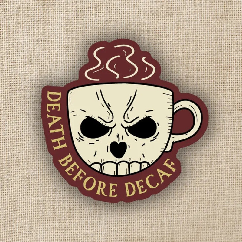 DEATH BEFORE DECAF STICKER