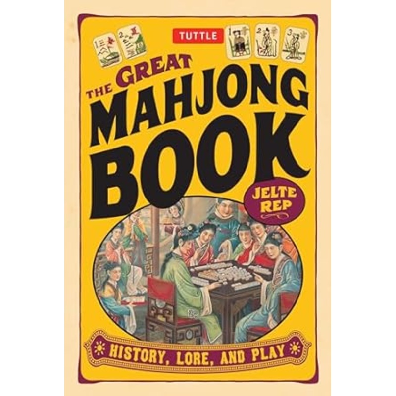 THE GREAT MAHJONG BOOK BY JELTE REP