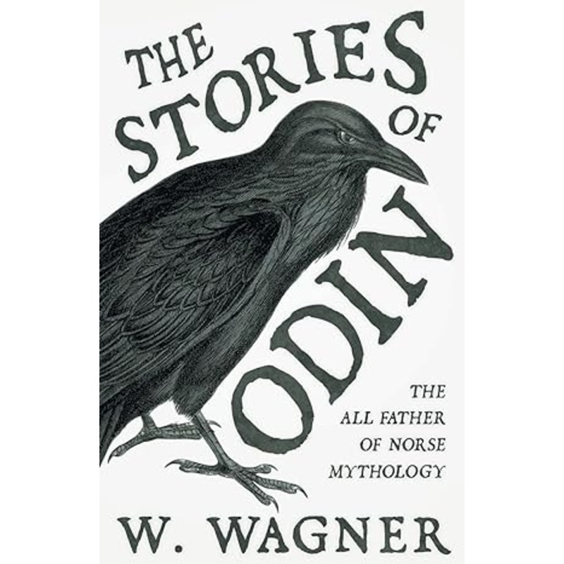 THE STORIES OF ODIN BY W WAGNER