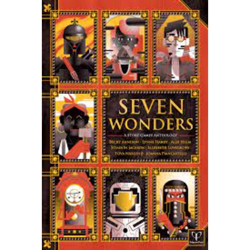 SEVEN WONDERS A STORY GAMES ANTHOLOGY