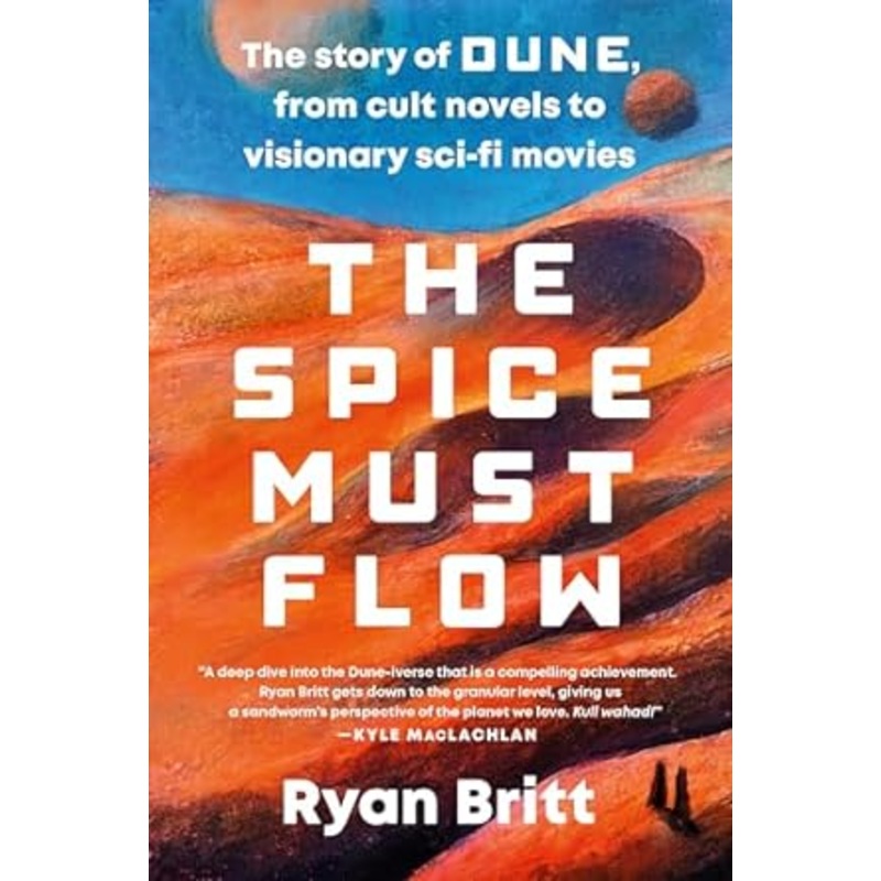 THE SPICE MUST FLOW BY RYAN BRITT