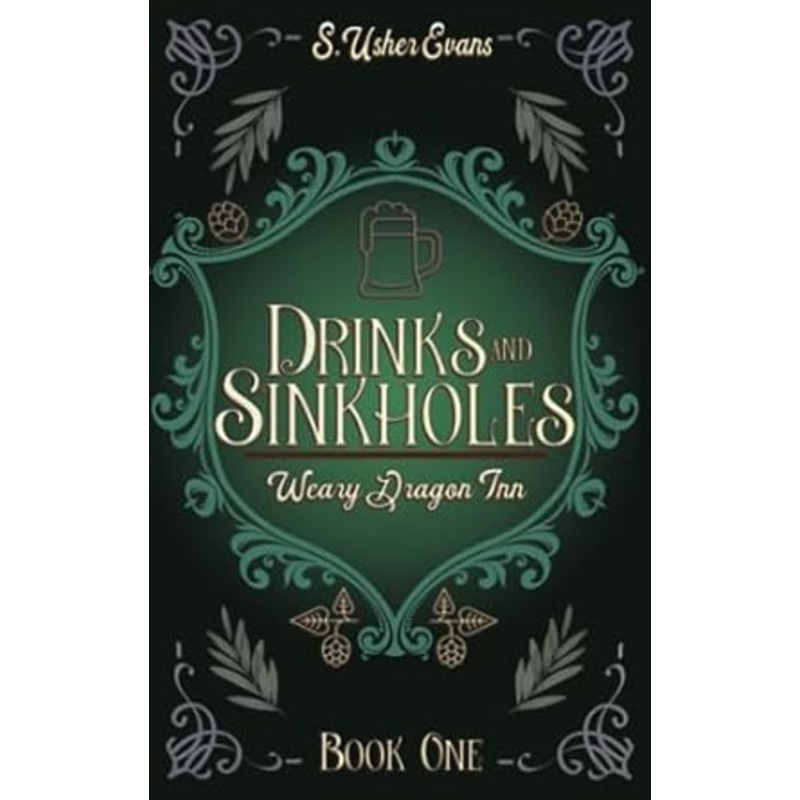 WEARY DRAGON INN: DRINKS AND SINKHOLES BOOK ONE BY S. USHER EVANS