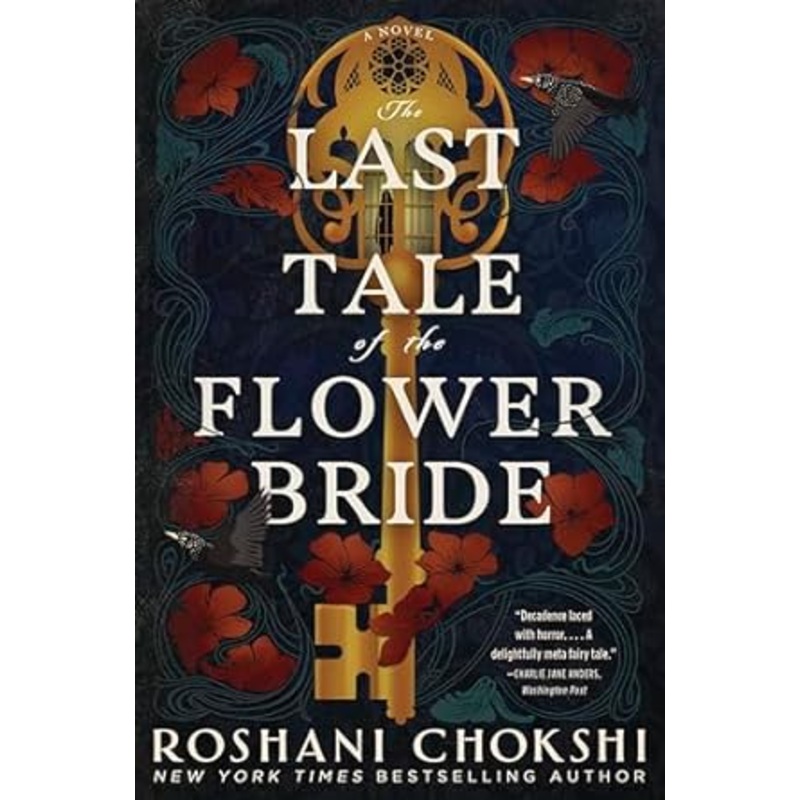 THE LAST TALE OF THE FLOWER BRIDE BY ROSHANI CHOKSHI