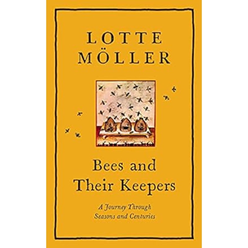 BEES AND THEIR KEEPERS BY LOTTE MOLLER
