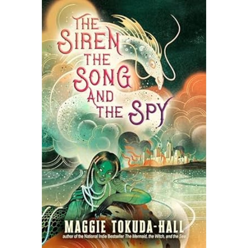 THE SIREN, THE SONG, AND THE SKY BY MAGGIE TOKUDA-HALL