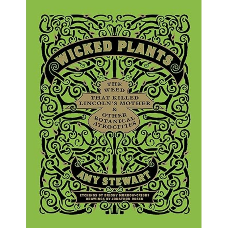 WICKED PLANTS BY AMY STEWART