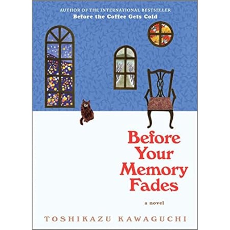 BEFORE YOUR MEMORY FADES BY TOSHIKAZU KAWAGUCHI