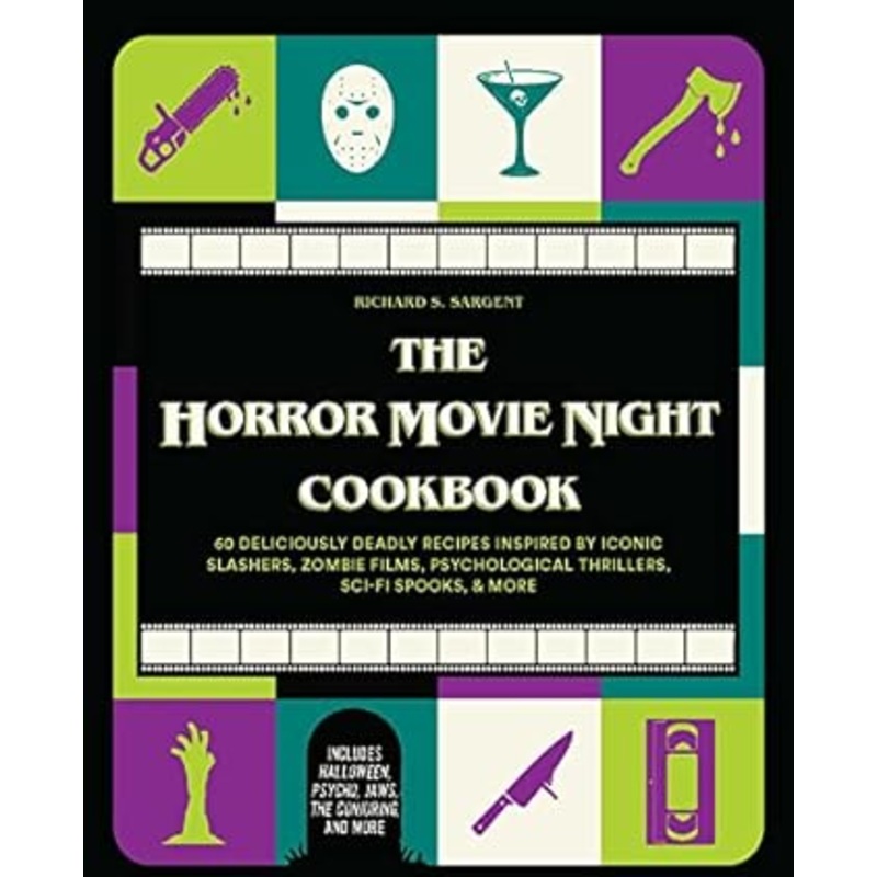 THE HORROR MOVIE NIGHT COOKBOOK BY RICHARD S. SARGENT