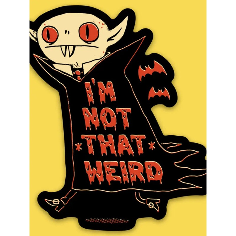 I'M NOT THAT WEIRD STICKER