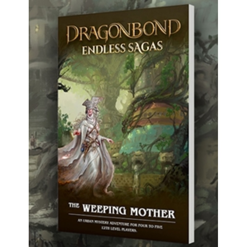 DRAGONBOND RPG: ENDLESS SAGAS - WEEPING MOTHER ADVENTURE BOOK