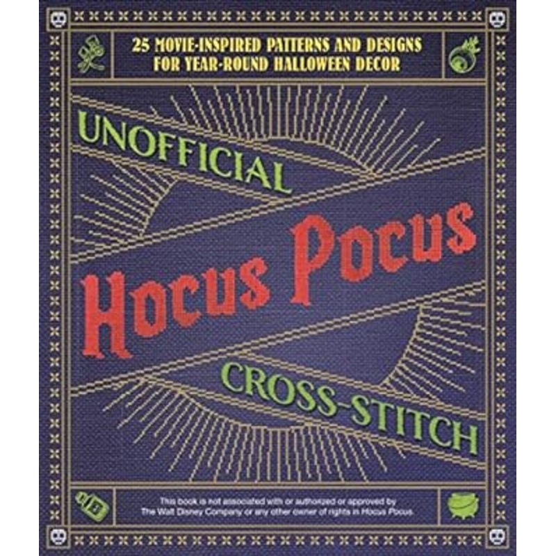 THE UNOFFICIAL HOCUS POCUS CROSS STITCH BOOK