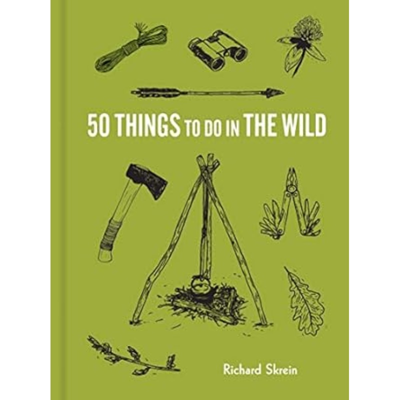 50 THINGS TO DO IN THE WILD BY RICHARD SKEIN