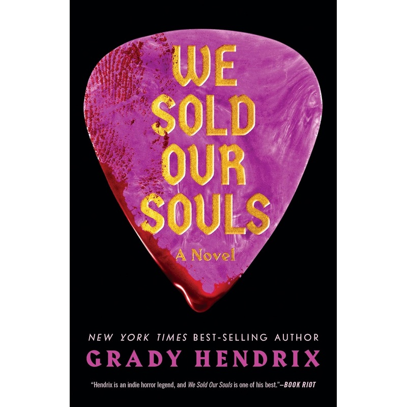 WE SOLD OUR SOULS BY GRADY HENDRIX