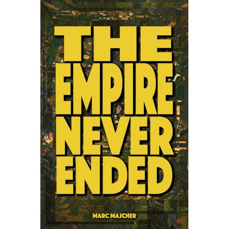THE EMPIRE NEVER ENDED