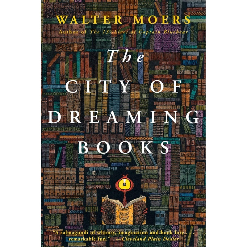 THE CITY OF DREAMING BOOKS BY WALTER MOERS