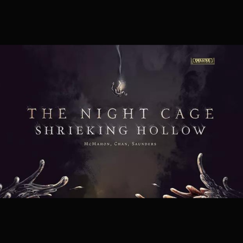 THE NIGHT CAGE SHRIEKING HOLLOW DELUXE
