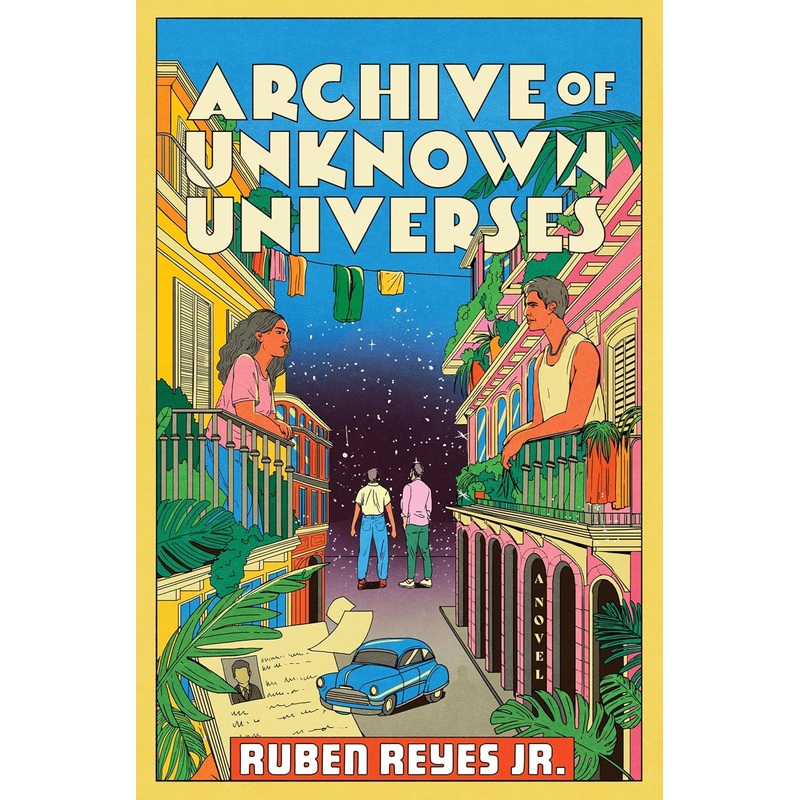 ARCHIVE OF UNKNOWN UNIVERSES BY RUBEN REYES JR.