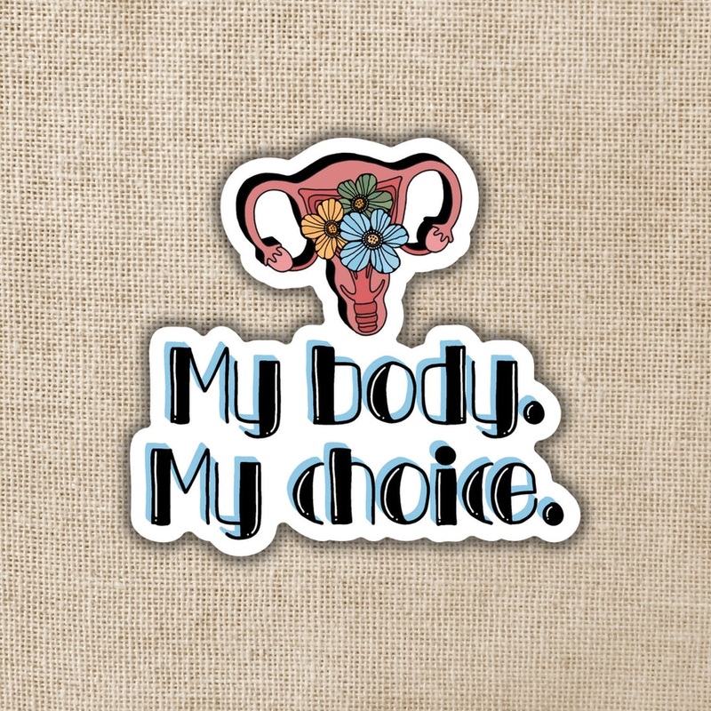 MY BODY. MY CHOICE. STICKER