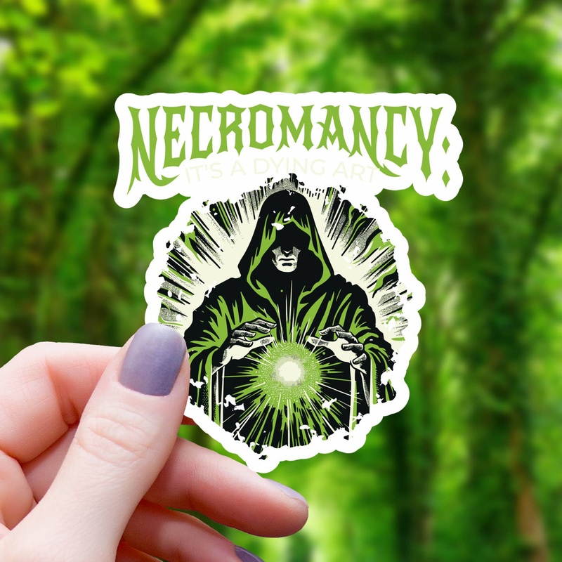 NECROMANCY IT'S A DYING ART STICKER