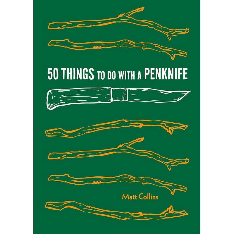 50 THINGS TO DO WITH A PEN KNIFE BY MATT COLLINS