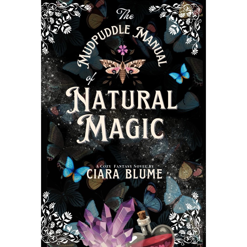 THE MUDPUDDLE MANUAL OF NATURAL MAGIC BY CIARA BLUME