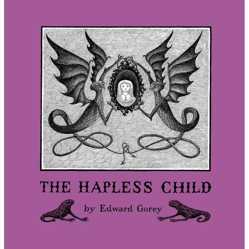 THE HAPLESS CHILD BY EDWARD GOREY