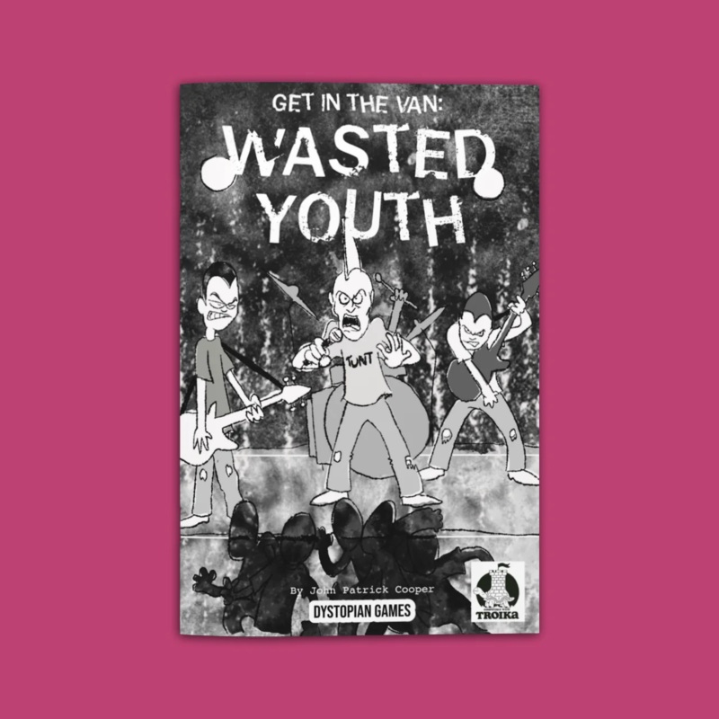 WASTED YOUTH: GET IN THE VAN (TROIKA)