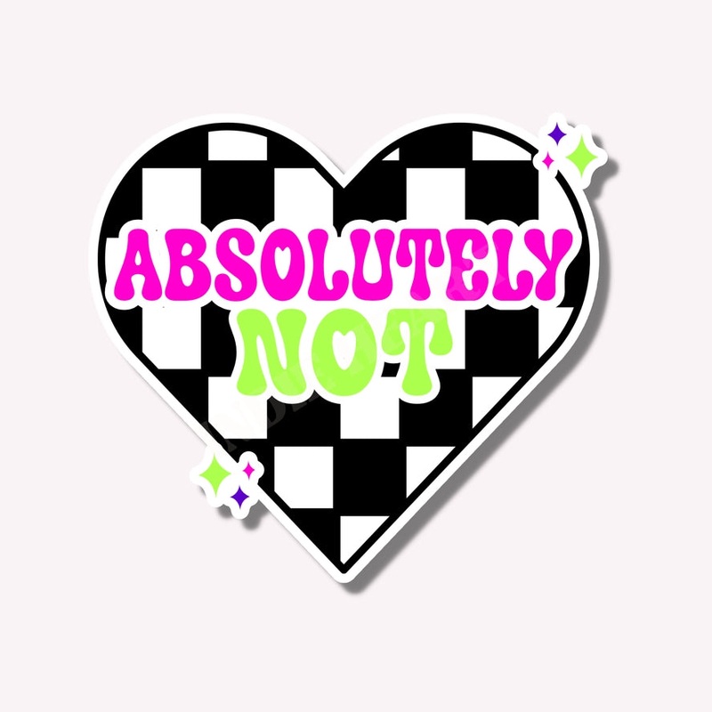 ABSOLUTELY NOT STICKER