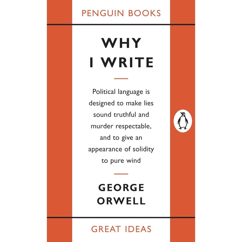 WHY I WRITE BY GEORGE ORWELL