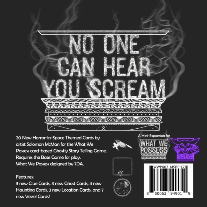 WHAT WE POSSESS: NO ONE CAN HEAR YOU SCREAM
