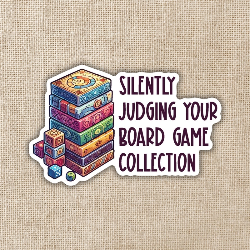 SILENTLY JUDGING YOUR BOARD GAME COLLECTION STICKER