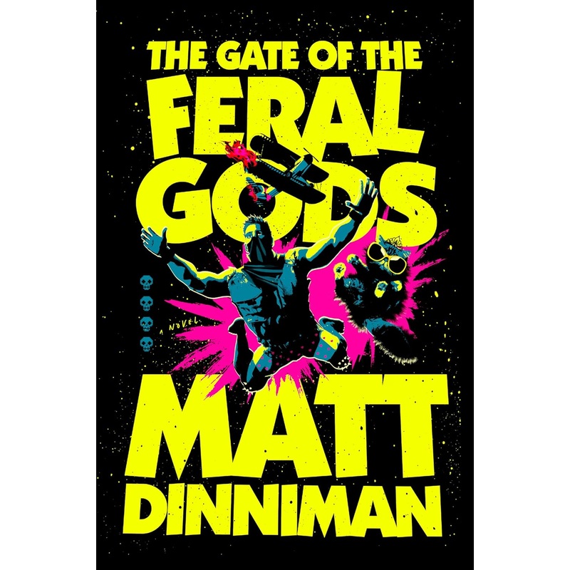 THE GATE OF THE FERAL GODS BY MATT DINNIMAN