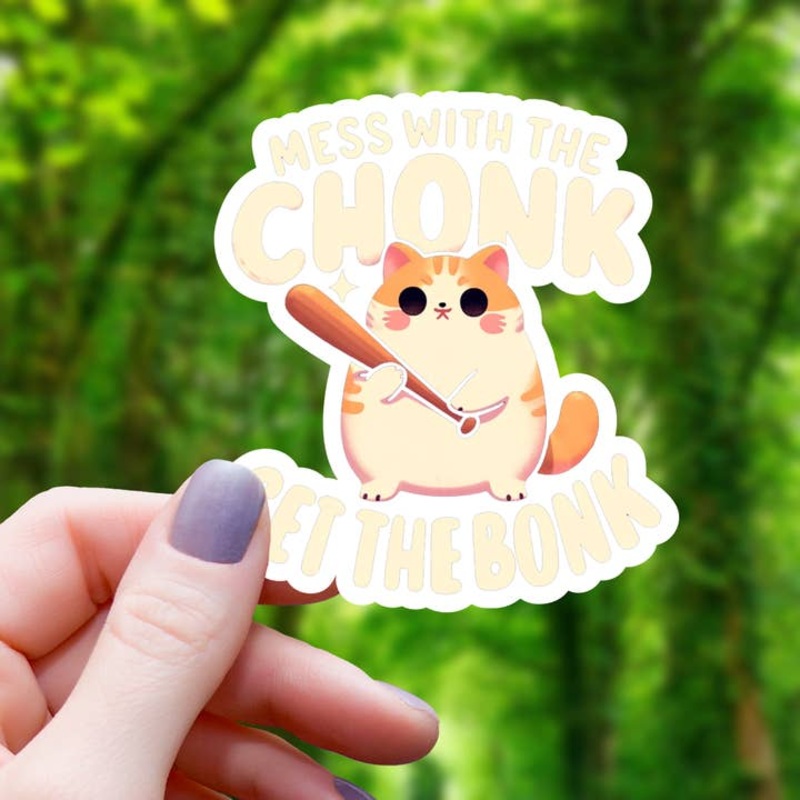 MESS WITH CHONK GET BONK CAT STICKER