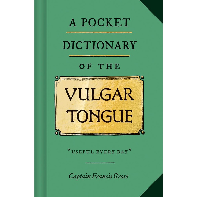 A POCKET DICTIONARY OF THE VULGAR TONGUE EDITED BY STEVE MOCKUS