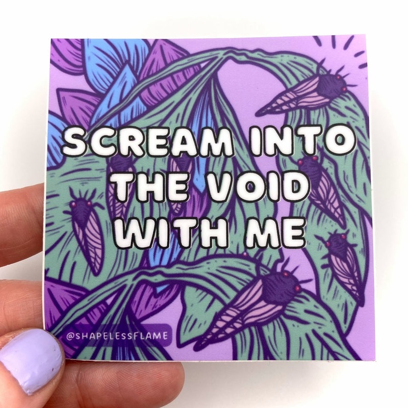 SCREAM INTO THE VOID WITH ME STICKER