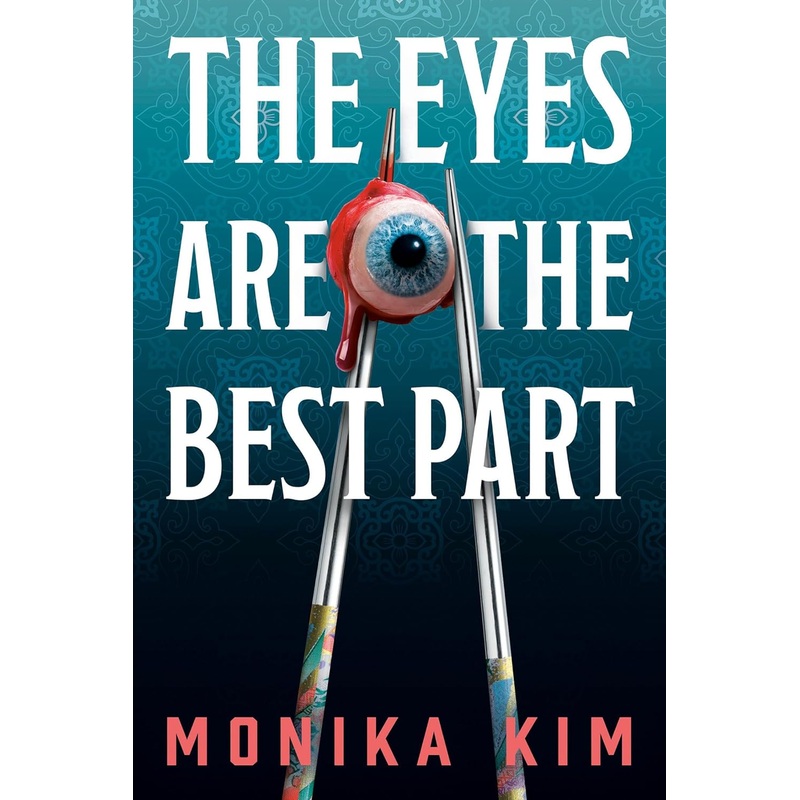 THE EYES ARE THE BEST PART BY MONIKA KIM