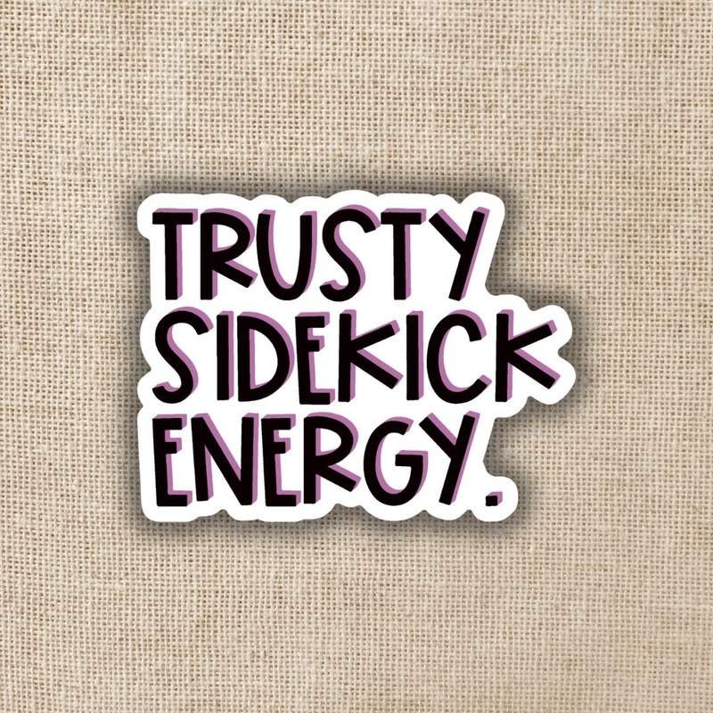 TRUSTY SIDEKICK ENERGY STICKER