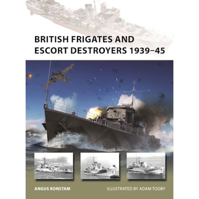 BRITISH FRIGATES & ESCORTS 1939-45
