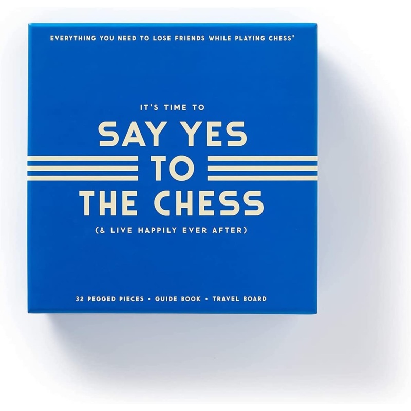 SAY YES TO THE CHESS