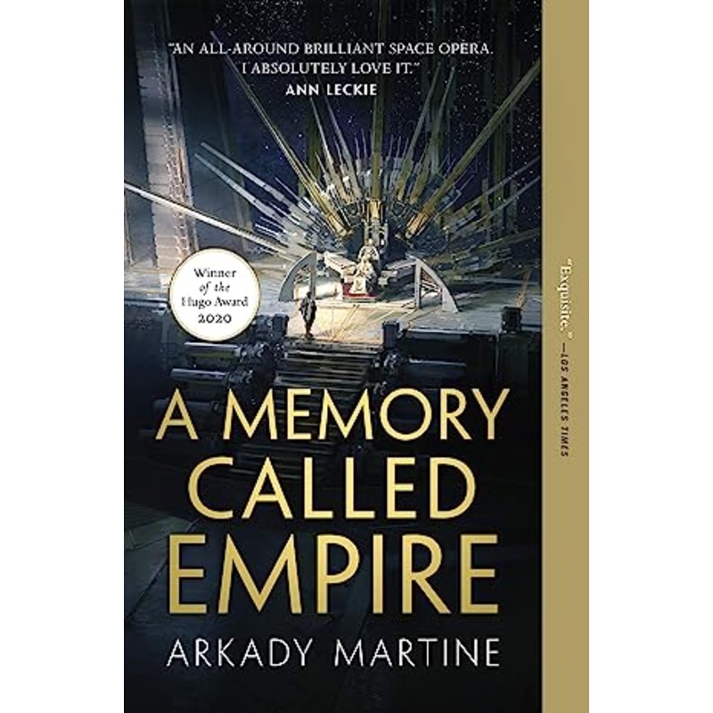 A MEMORY CALLED EMPIRE BY ARKADY MARTINE