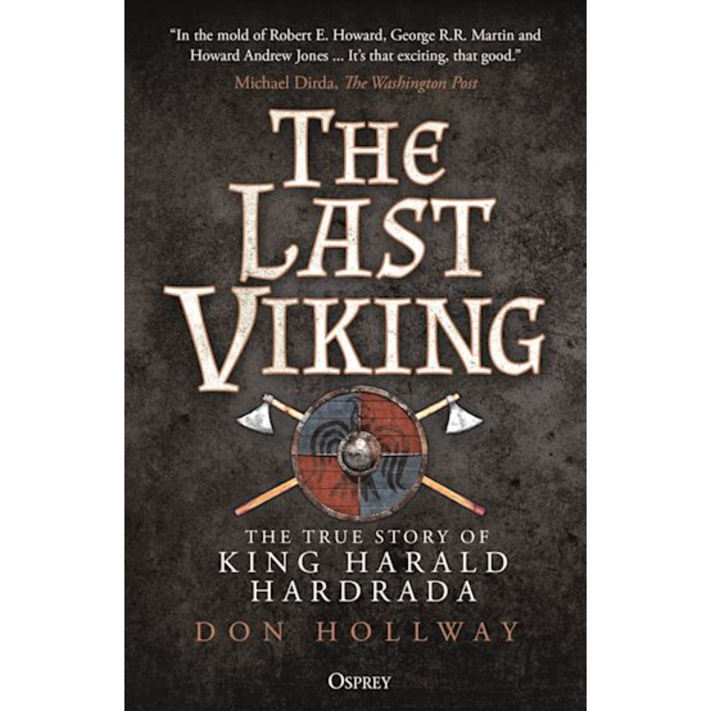 THE LAST VIKING: THE TRUE STORY OF HARALD HARDRADA