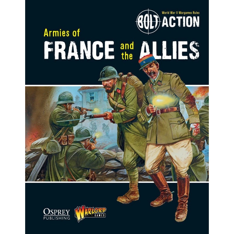 BOLT ACTION ARMIES OF FRANCE & THE ALLIES BOOK