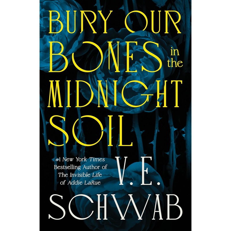 BURY OUR BONES IN THE MIDNIGHT SOIL BY V.E. SCHWAB *(SIGNED FIRST EDITION)*